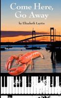 Come Here, Go Away 1463503830 Book Cover