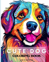 Cute Dogs Coloring Book for Kids: 50 Adorable Cartoon Dogs & Puppies Coloring Book for Kids, Ages 7-12 B0CP9SMVTR Book Cover