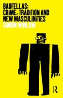 Badfellas: Crime, Tradition and New Masculinities 1859734146 Book Cover