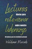Lecturas diarias para reflexionar sobre nuestro liderazgo: 50 lecturas para tu crecimiento personal (Spanish Edition) B0CQJ91NZZ Book Cover