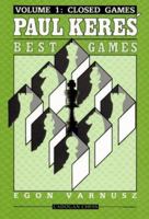 Paul Keres' Best Games: Closed Games v. 1 0080320449 Book Cover