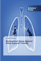 Biochemical Assay Against Silica Induced Toxicity 6138834321 Book Cover