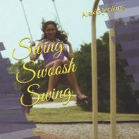 Swing Swoosh Swing 1796853232 Book Cover