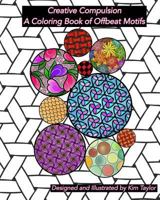 Creative Compulsion: A Coloring Book of Offbeat Motifs (Volume 1) 1720368740 Book Cover