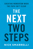 The Next Two Steps: Creating Momentum When the Path Isn’t Clear B0H95BP422 Book Cover