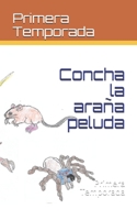 Concha la araña peluda: Primera Temporada (Spanish Edition) 1710860103 Book Cover