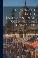 Brieven Aan Eenen Participant in De Oost-Indische Compagnie 1022673084 Book Cover