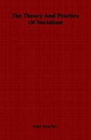 The Theory and Practice of Socialism B000857W58 Book Cover