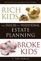 Rich Kids Broke Kids: The Failure of Traditional Estate Planning 1599325829 Book Cover