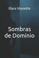Sombras de Dominio (Spanish Edition) B0F88JRLGN Book Cover