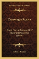 Cronologia Storica: Roma Fino Al Termine Dell' Impero D'Occidente (1899) 1275134440 Book Cover