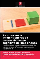 As artes como influenciadoras do desenvolvimento cognitivo de uma criança 6203205389 Book Cover