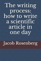 The writing process: how to write a scientific article in one day 1693201445 Book Cover
