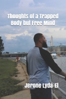Thoughts of a Trapped Body but Free Mind 1089013310 Book Cover