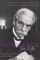 Reverance for Life: The Ethics of Albert Schweitzer for the Twenty-First Century 0815629524 Book Cover