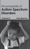 Encyclopedia of Autism Spectrum Disorders: Volume III 1632411245 Book Cover