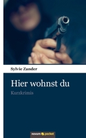 Hier wohnst du: Kurzkrimis 3990109243 Book Cover