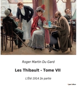 Les Thibault - Tome VII: L'Été 1914 2e partie B0BTN3X5DD Book Cover