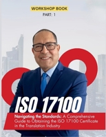 ISO 17100 Navigating the Standards: A Comprehensive Guide to Obtaining the ISO 17100 Certificate in the Translation Industry (Ebook ISO 17100) B0CWDZ28KZ Book Cover