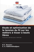 Etude et optimisation de la tension du fil sur les métiers à tisser à bouts libres (French Edition) 6208367050 Book Cover