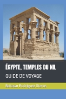 ÉGYPTE, TEMPLES DU NIL: GUIDE DE VOYAGE B0BHL2XKDL Book Cover