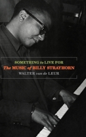 Something to Live For: The Music of Billy Strayhorn 0195124480 Book Cover