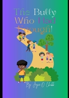 The Bully Who Had Enough!: Read, Learn & Create a story. B0D36Q4LHB Book Cover