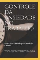 Controle da ansiedade no trabalho 1098921607 Book Cover