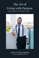 The Art of Living with Purpose: Stories of Inspiration and 33 Signature Cocktails B0GSFGZLKH Book Cover