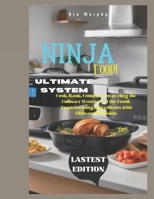 Ninja Foodi Ultimate System: Cook, Rank, Conquer, Unraveling the Culinary Wonders of the Foodi, Transforming Ingredients with Ultimate Precision. B0CR1TBVZV Book Cover