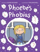 Phoebe's Phobias 1913653897 Book Cover