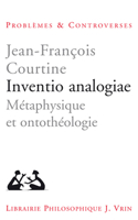 Inventio Analogiae: Metaphysique Et Ontotheologie 2711617890 Book Cover