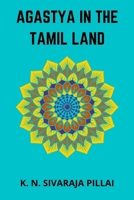 Agastya in the Tamil Land (Classic Reprint) B0CRSMCSN2 Book Cover