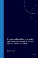 De wetenschappelijke beoefening der Nederlandsche taal in verband met het nieuwe doctoraat (Dutch Edition) 9004558845 Book Cover