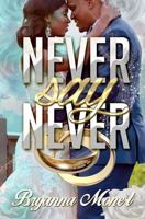 Never Say Never 1986414035 Book Cover