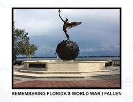 Remembering Florida's World War I Fallen 0988933055 Book Cover