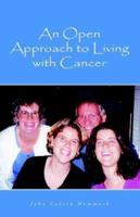 An Open Approach To Living With Cancer 1413450415 Book Cover