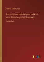 Geschichte des Materialismus und Kritik seiner Bedeutung in der Gegenwart: Zweites Buch (German Edition) 3368530607 Book Cover