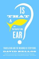 Is That a Fish in Your Ear? Translation and the Meaning of Everything 0865478570 Book Cover