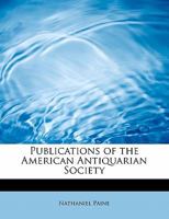 Publications of the American Antiquarian Society 1175330744 Book Cover