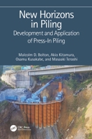 New Horizons in Piling: Development and Application of Press-in Piling 0367546566 Book Cover