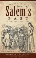 Stories & Shadows from Salem's Past: Naumkeag Notations 1540224880 Book Cover