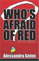 Who's Afraid of Red: A Story Cycle in Three Parts 1424148669 Book Cover