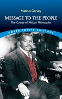 Message to the People: The Course of African Philosophy 0486842797 Book Cover