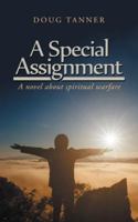 A Special Assignment: A Novel about Spiritual Warfare 1490792120 Book Cover