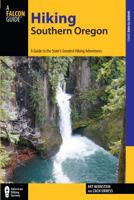 Hiking Southern Oregon: A Guide to the Area's Greatest Hiking Adventures (Regional Hiking Series) 0762784814 Book Cover