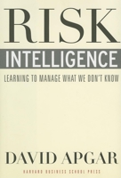 Risk Intelligence: Learning to Manage What We Don't Know 1591399548 Book Cover