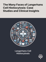 The Many Faces of Langerhans Cell Histiocytosis: Case Studies and Clinical Insights 1022904558 Book Cover