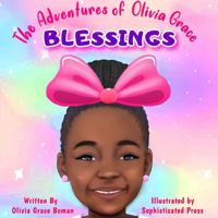 The Adventures of Olivia Grace: Blessings 173783460X Book Cover