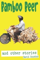 Bamboo Beer . . .: and other stories B08RR6YK7X Book Cover